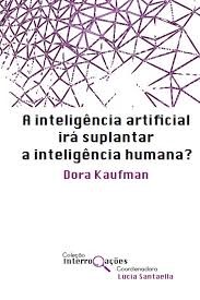 A inteligência artificial irá suplantar a inteligência humana? 
