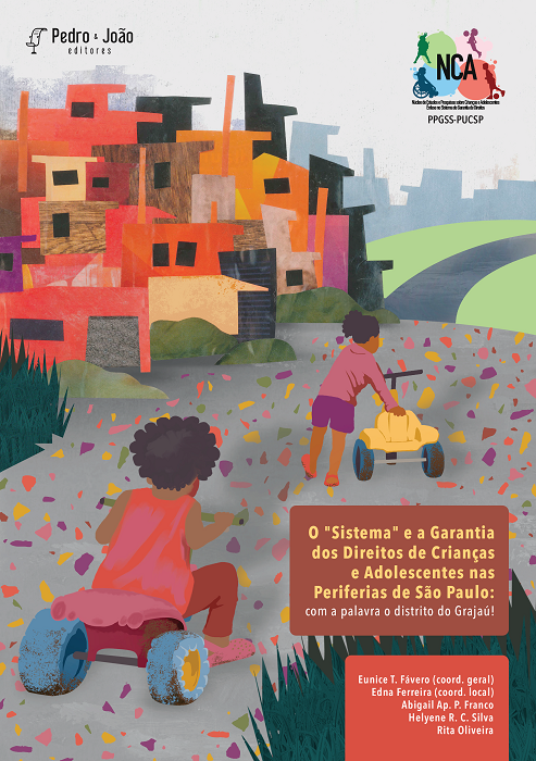 Livro O “Sistema” e a Garantia dos Direitos de Crianças e Adolescentes nas Periferias de São Paulo: com a palavra o distrito do Grajaú!