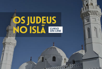 Os Judeus no Islã - Curso on-line